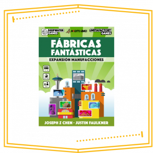 Fabricas Fantasticas Expansión Manufacciones